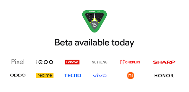 Honor, Nothing, OnePlus, Oppo, Realme, vivo සහ Xiaomi Smartphones සඳහාත් Android 15 Beta සංස්කරණයන් ලබා දීම ආරම්භ කරයි