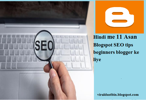 Hindi me 11 Asan Blogspot SEO tips beginners blogger ke liye