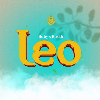 Ruby Ft. Kusah – Leo Mp3 Download