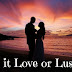 Is it Love or Lust?