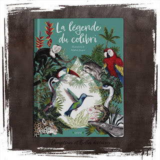La légende du colibri livre pour enfant sur l'écologie et le courage, l'entraide, les animaux d'amérique, Editions Grund