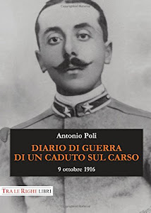 Diario di guerra di un caduto sul Carso. 9 ottobre 1916