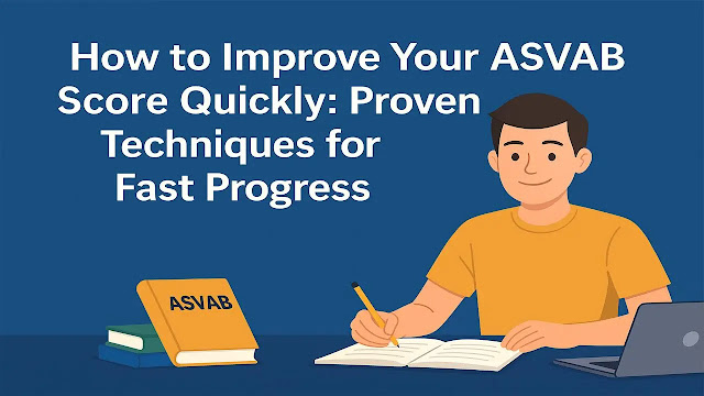 Smiling student studying for the ASVAB exam with the title “How to Improve Your ASVAB Score Quickly – Proven Techniques for Fast Progress”. Blue background, educational theme.
