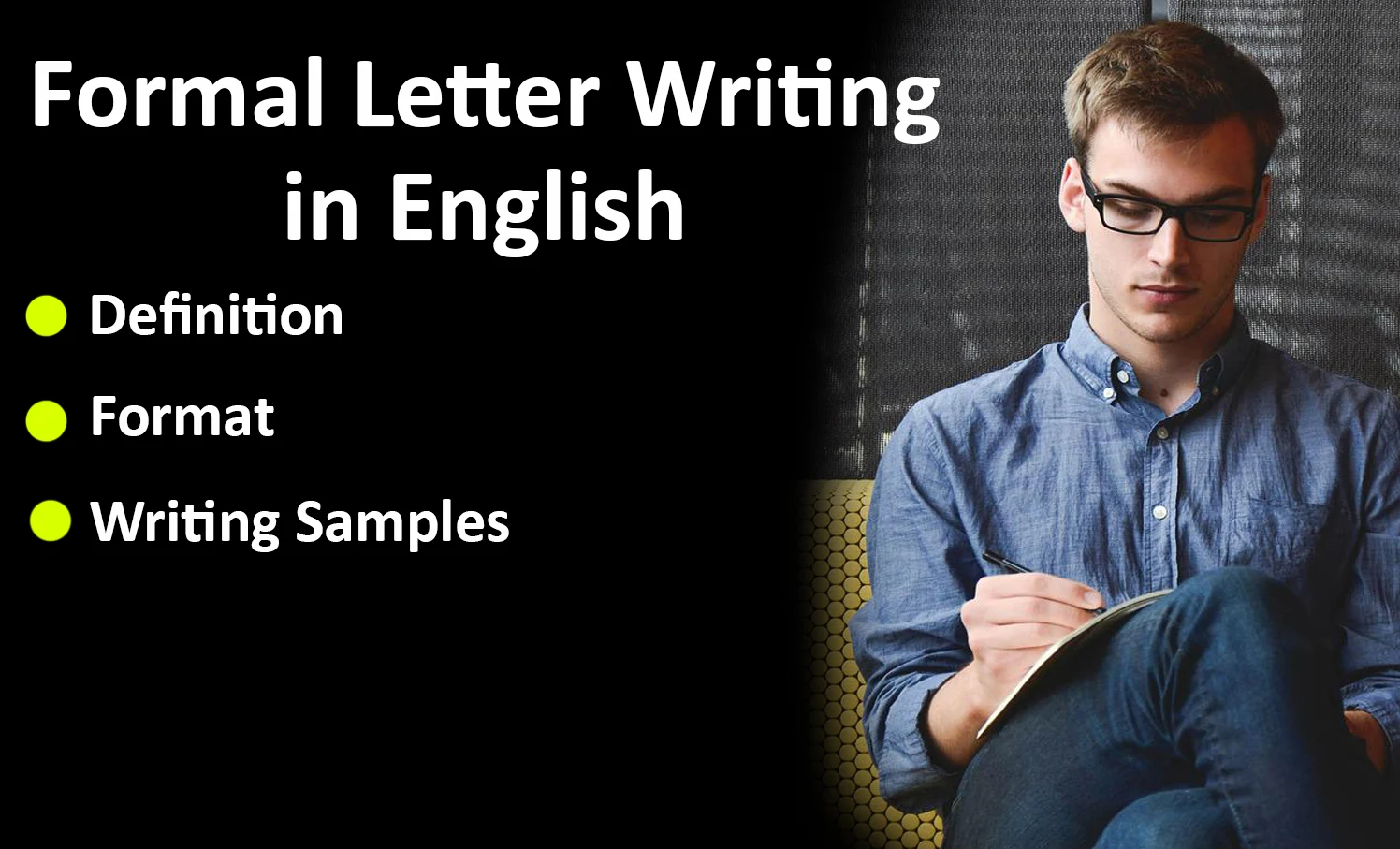 Formal Letter Writing Format in English - Definition, Format and Writing Samples