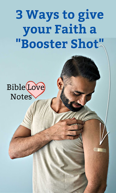 Sometimes our faith needs a "Booster Shot" and this one-minute devotion explains 3 ways to boost our faith.