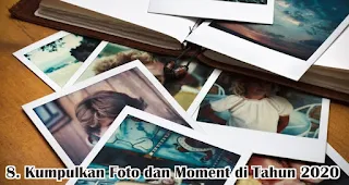 Kumpulkan Foto dan Moment di Tahun 2020 merupakan salah satu ide seru rayakan tahun baru meskipun sendirian