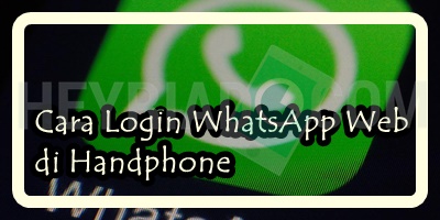 Cara Login WhatsApp Web di Handphone