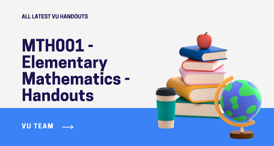 MTH001 - Elementary Mathematics - Handouts