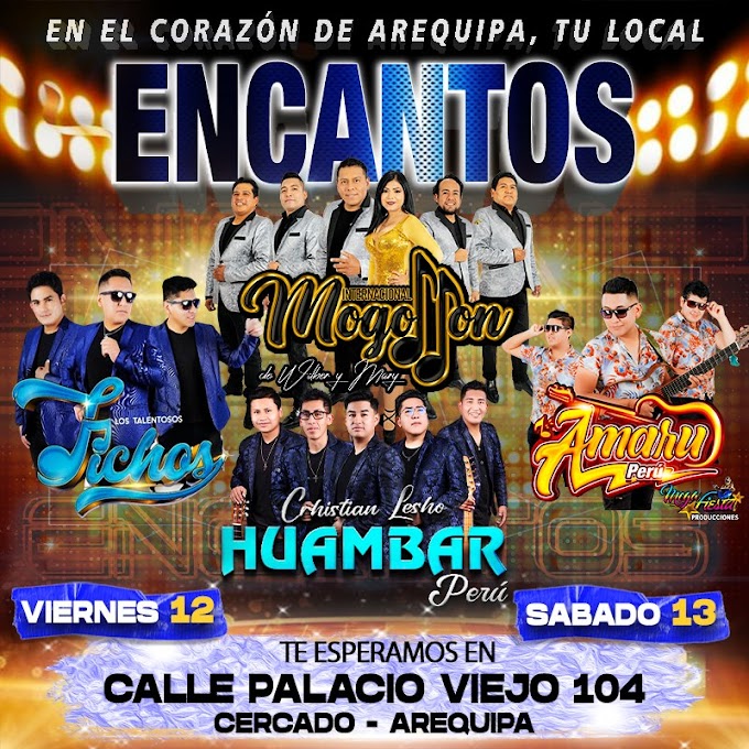 Local Encantos EN AREQUIPA - Peña Show - Local de Eventos - 12 y 13 de ENERO