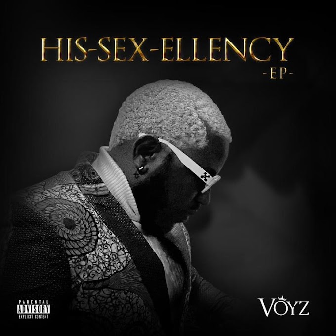  EP: Voyz – His-Sex-Ellency