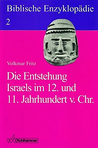 Biblische Enzyklopädie, 12 Bde., Bd.2, Die Entstehung Israels im 12. und 11. Jahrhundert v. Chr.