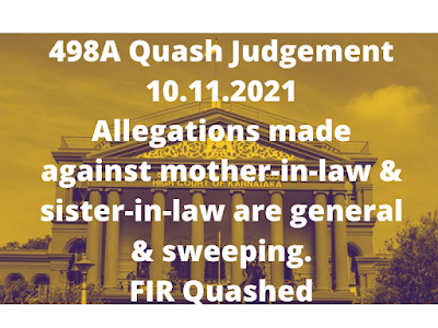 498A Quash Judgement 10.11.2021 – Allegations made against mother-in-law & sister-in-law are general & sweeping. FIR Quashed