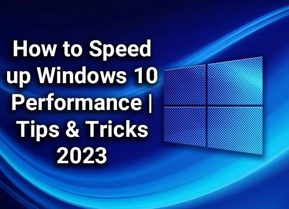 How to Speed up Windows 10 Performance | Best Window Tips & Tricks 2023