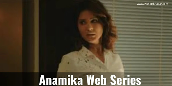 Anamika Web Series : Download Anamika Web Series From Tamilrockers 