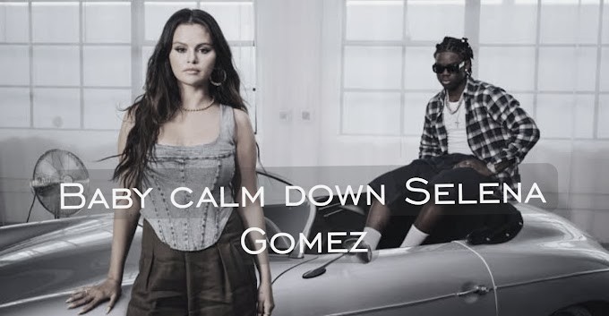 Calm down Lyrics in hindi - Rema, Selena Gomez 