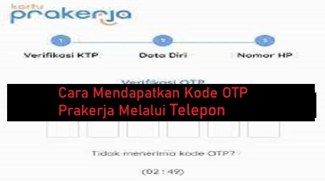 Cara Mendapatkan Kode OTP Prakerja