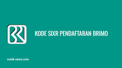 Kode Sixr Pendaftaran BRImo, Penjelasan Lengkapnya !