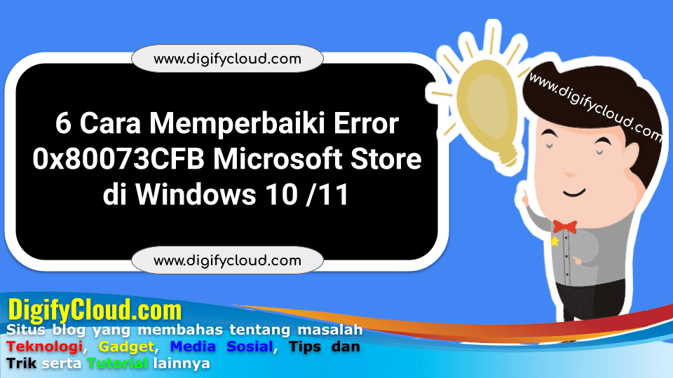 6 Cara Memperbaiki Error 0x80073CFB Microsoft Store di Windows 10 /11