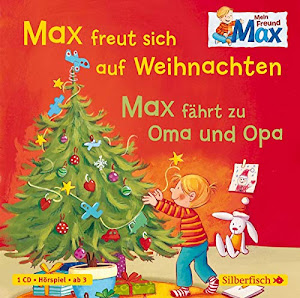 Mein Freund Max 3: Max freut sich auf Weihnachten / Max fährt zu Oma und Opa: 1 CD (3)