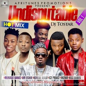 Download Undisputable Mixtape By Dj Tostar.