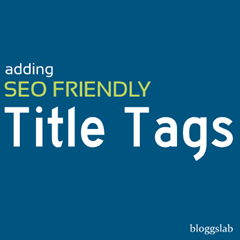 adding seo friendly title tags to blogger blogs