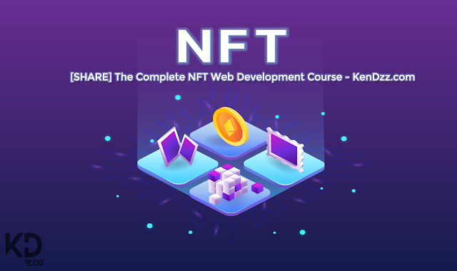 [Share] Chia sẽ khóa học(NFT) The Complete NFT Web Development Course - Zero To Expert - KenDzz