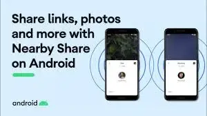 ميزة "Nearby Share " من Google ستتيح للمستخدمين مشاركة تطبيقات Android قريب