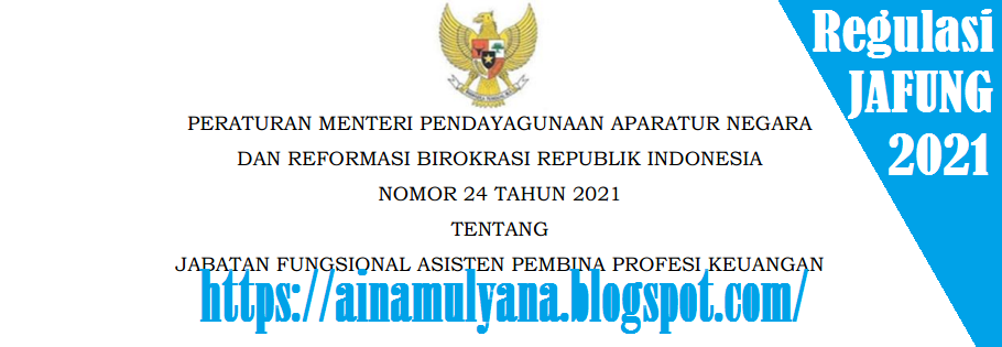 Permenpan RB Nomor 24 Tahun 2021 Tentang Jabatan Fungsional Asisten Pembina Profesi Keuangan