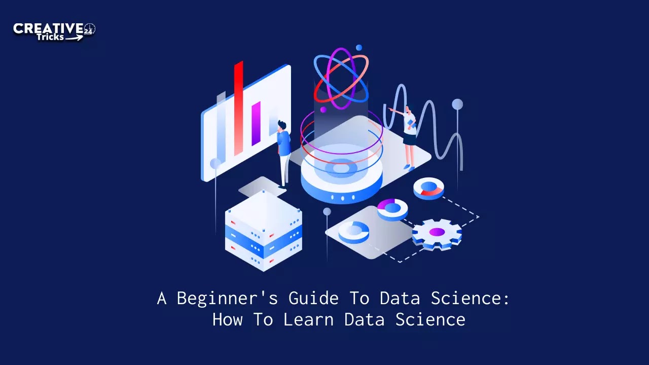 A Beginner's Guide To Data Science How To Learn Data Science