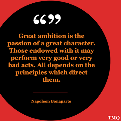 Great ambition is the passion of a great character by napoleon bonaparte