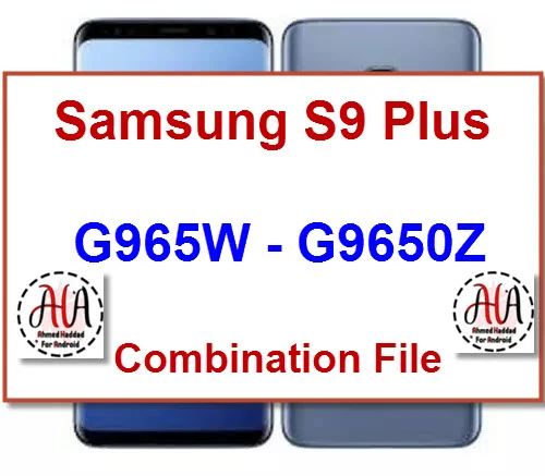 Samsung S9 Plus G965W - G9650Z Combination File