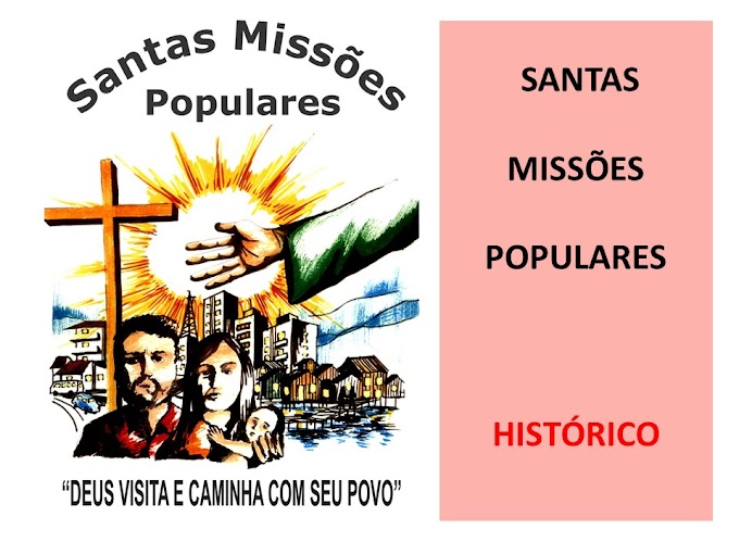 HISTÓRICO. SANTAS MISSÕES POPULARES. PARTE IV. PROF. PAULO DAVID