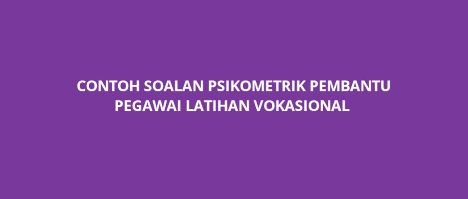 Contoh Soalan Psikometrik Pembantu Pegawai Latihan 