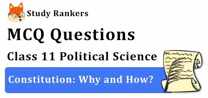 MCQ Questions for Class 11 Political Science: Ch 1 Constitution: Why and How?