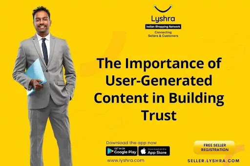 The Importance of User-Generated Content in Building Trust