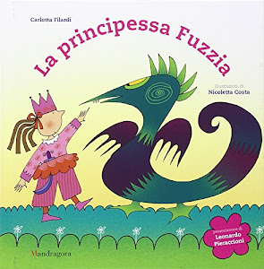 La principessa Fuzzia. Ediz. illustrata