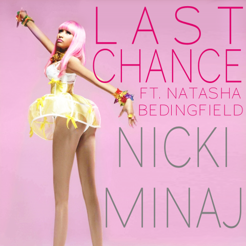 Nicki Minaj - Last Chance (Feat. Natasha Bedingfield) Lyrics Yeah, oh yeah