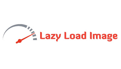 Memasang Lazy Load Image Untuk Mempercepat Loading Blog