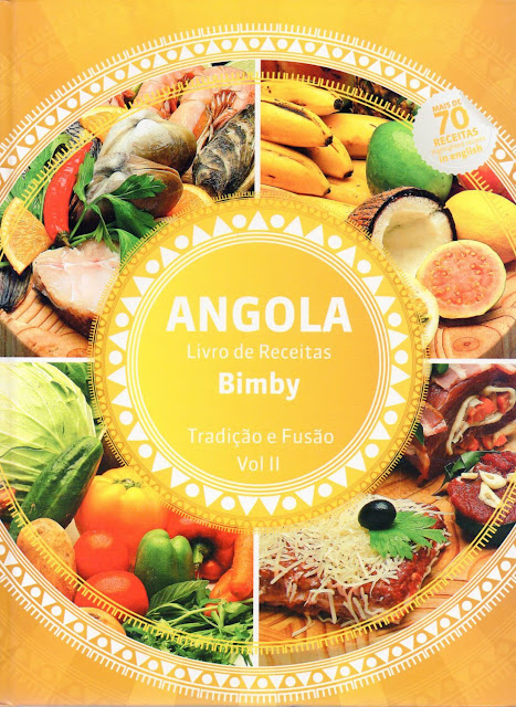 livro "Angola - Livro de Receitas Bimby - Tradição e Fusão vol II"