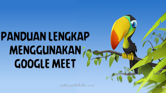 Panduan Lengkap Google Meet