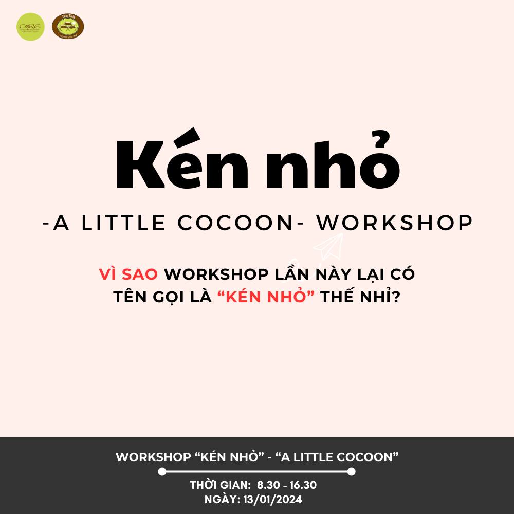 WHY is this workshop named "A LITTLE COCOON"?