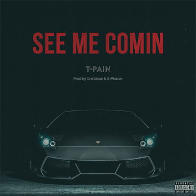 T-Pain Unveils New Single ‘See Me Comin’