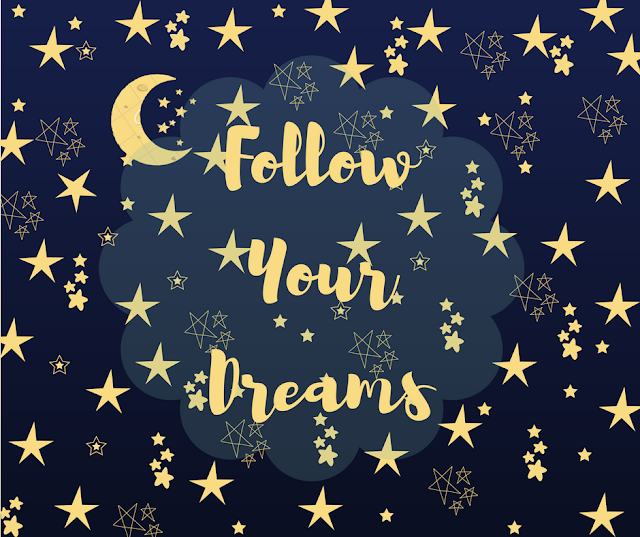 Follow Your Dreams by The Pensive Writer