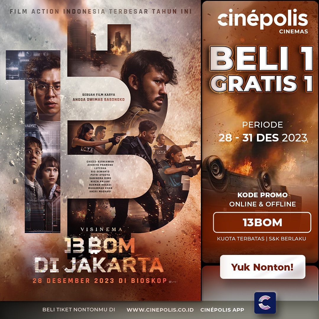 PROMO CINEPOLIS BELI 1 GRATIS 1 TIKET 13 BOM DI JAKARTA