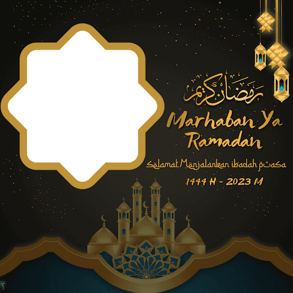 Twibbon Ucapan Selamat Bulan Puasa Ramadhan Marhaban Ya Ramadhan 1444 H 2023