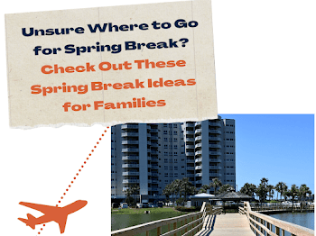 Unsure Where to Go for Spring Break? Check Out These Spring Break Ideas for Families