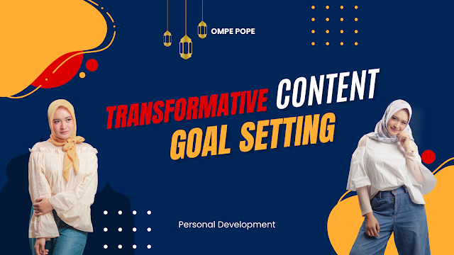 Transformative content goal setting, Personal Development