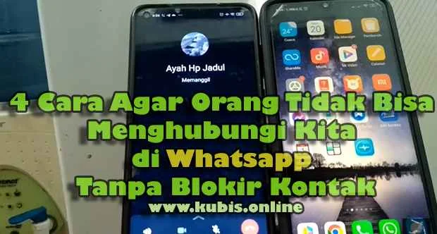4 Cara Agar Orang Tidak Bisa Menghubungi Kita di Whatsapp Tanpa Blokir Kontak