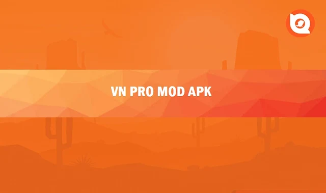 VN Pro Mod Apk 2023