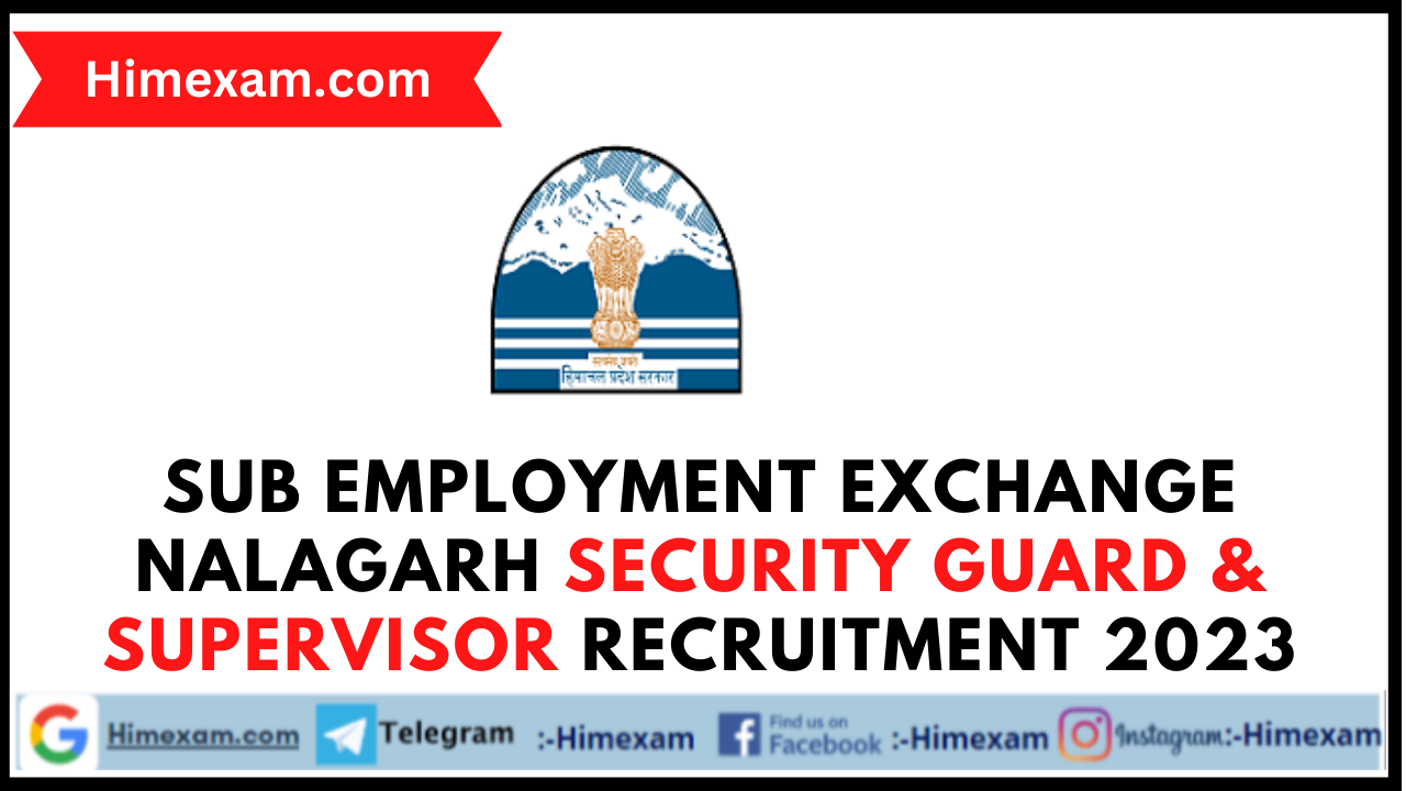 Sub Employment Exchange Nalagarh Security Guard & Supervisor Recruitment 2023